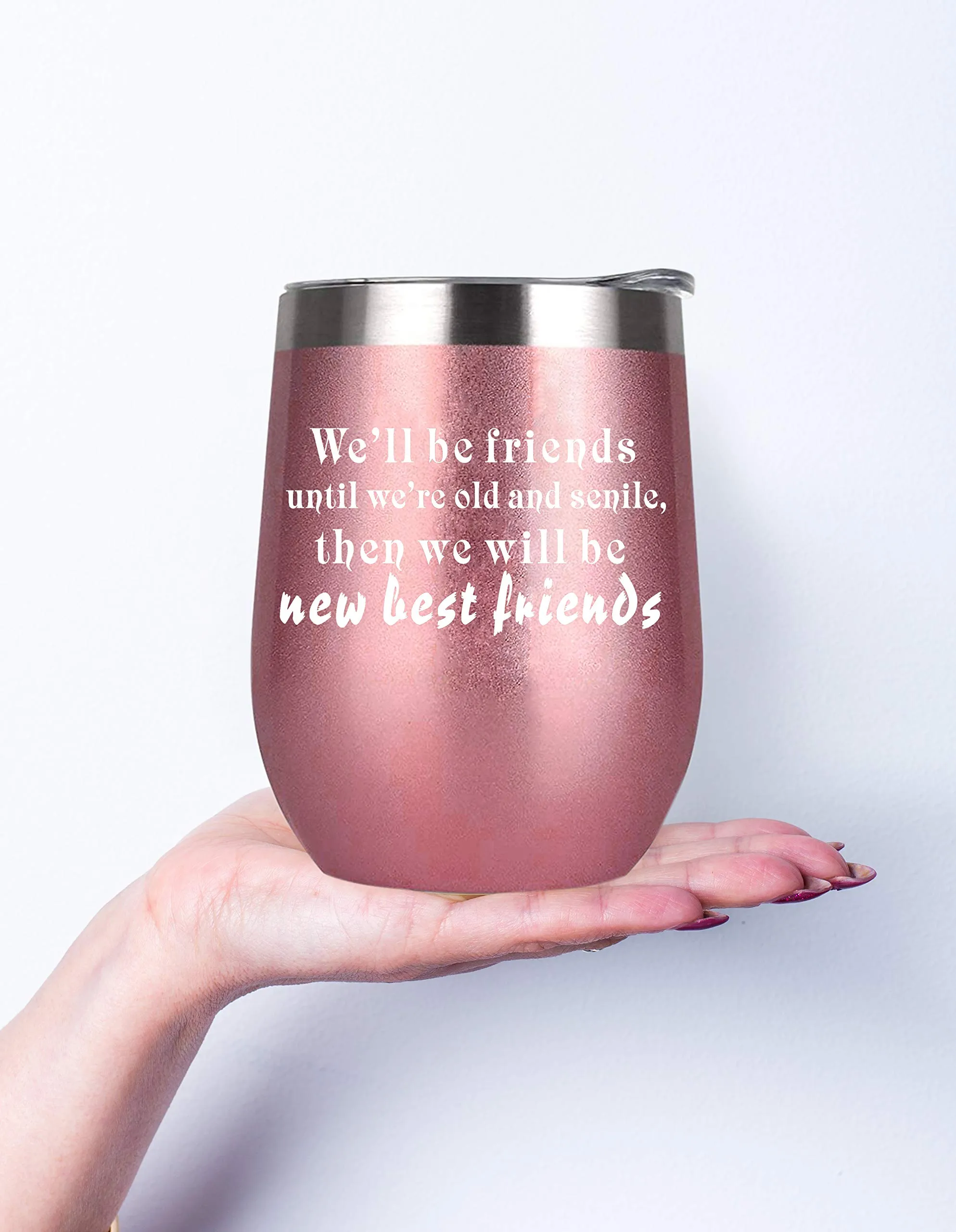 We Will be Friends, New Best Friends Tumbler, We Will be Friends Until We are Old